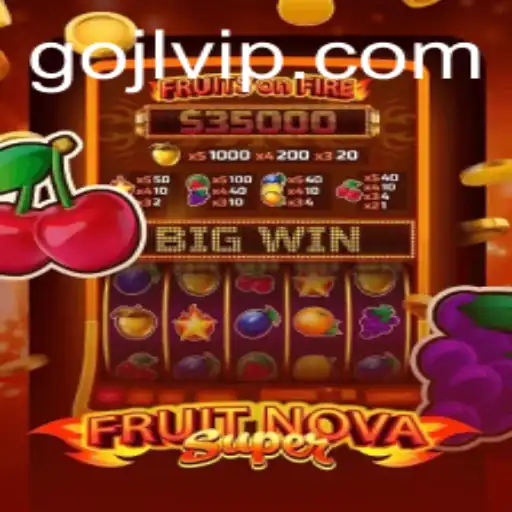 FruitNovaSuper: The Ultimate Gaming Experience with a Twist of Gojl